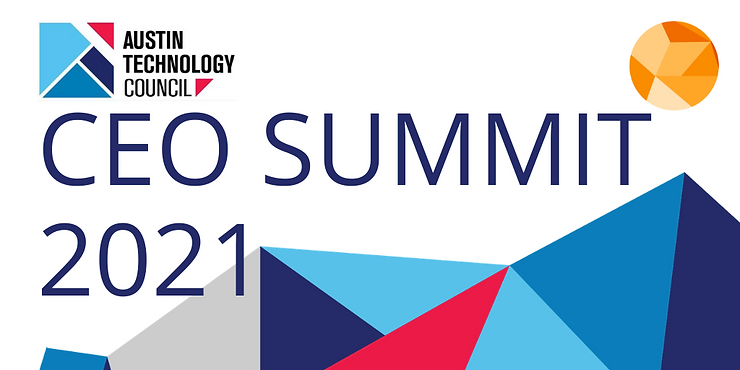 Recap of Austin Technology Council CEO Summit 2021